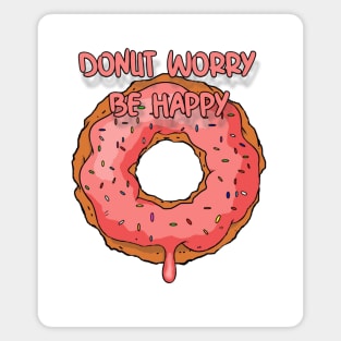 DONUT WORRY BE HAPPY Magnet